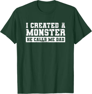I Created A Monster He Calls Me Dad Father's Day Vintage T-Shirt - T-Shirt | Forest