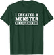 I Created A Monster He Calls Me Dad Father's Day Vintage T-Shirt - T-Shirt | Forest
