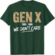 Gen X 1965-1980 We Don't Care Funny Generation X Vintage T-Shirt - T-Shirt | Forest