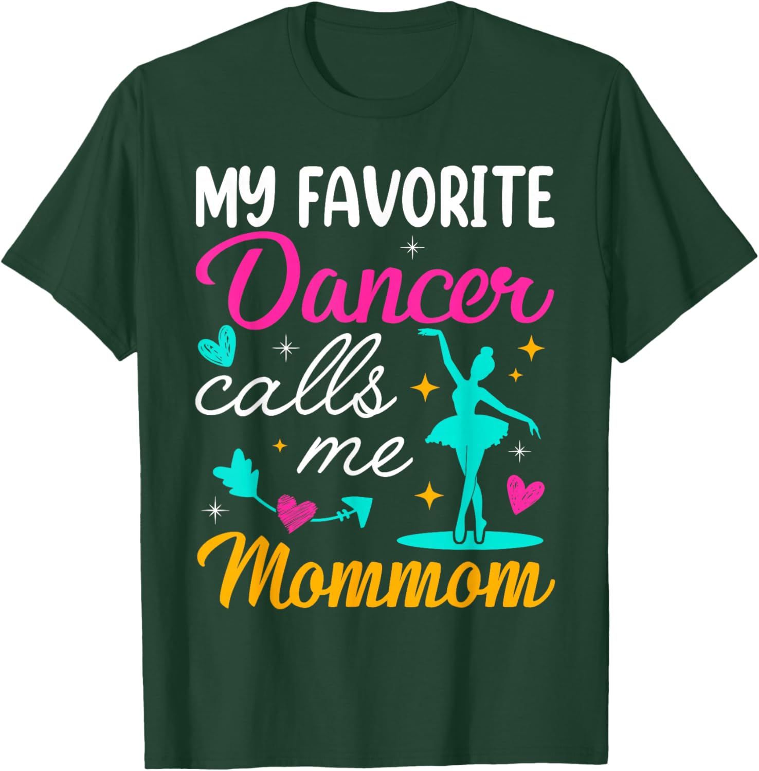 My Favorite Dancer Calls Me Mommom Mothers Day T-Shirt - T-Shirt | Forest