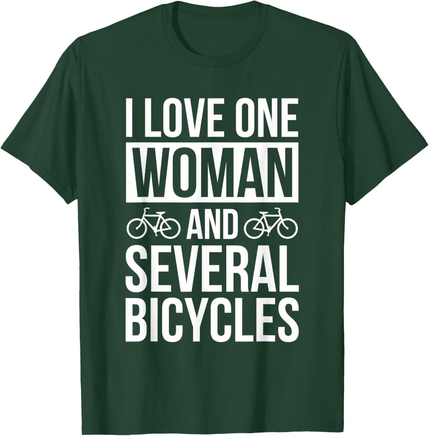 I Love One Woman and Several Bicycles T-Shirt - T-Shirt | Forest