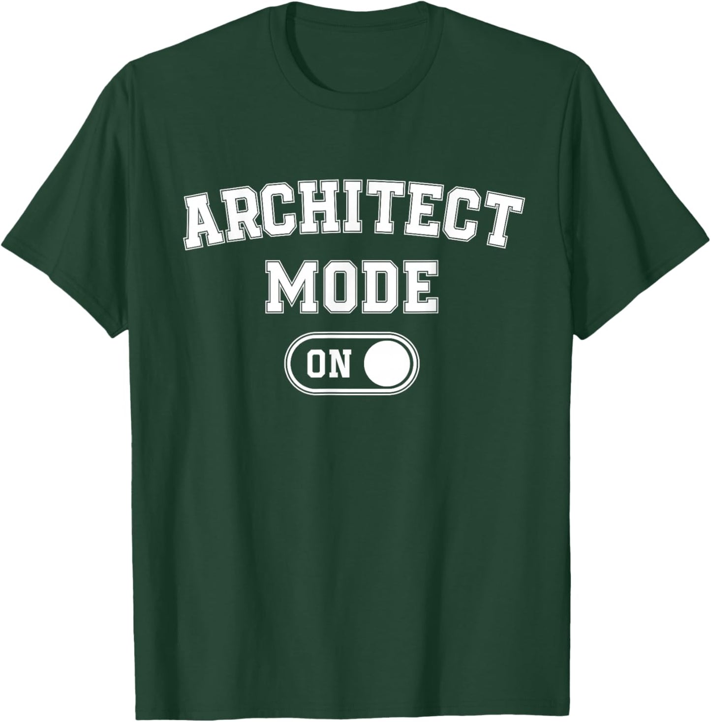 Architect Mode On Funny Architecture Gift Designer Builder T-Shirt - T-Shirt | Forest