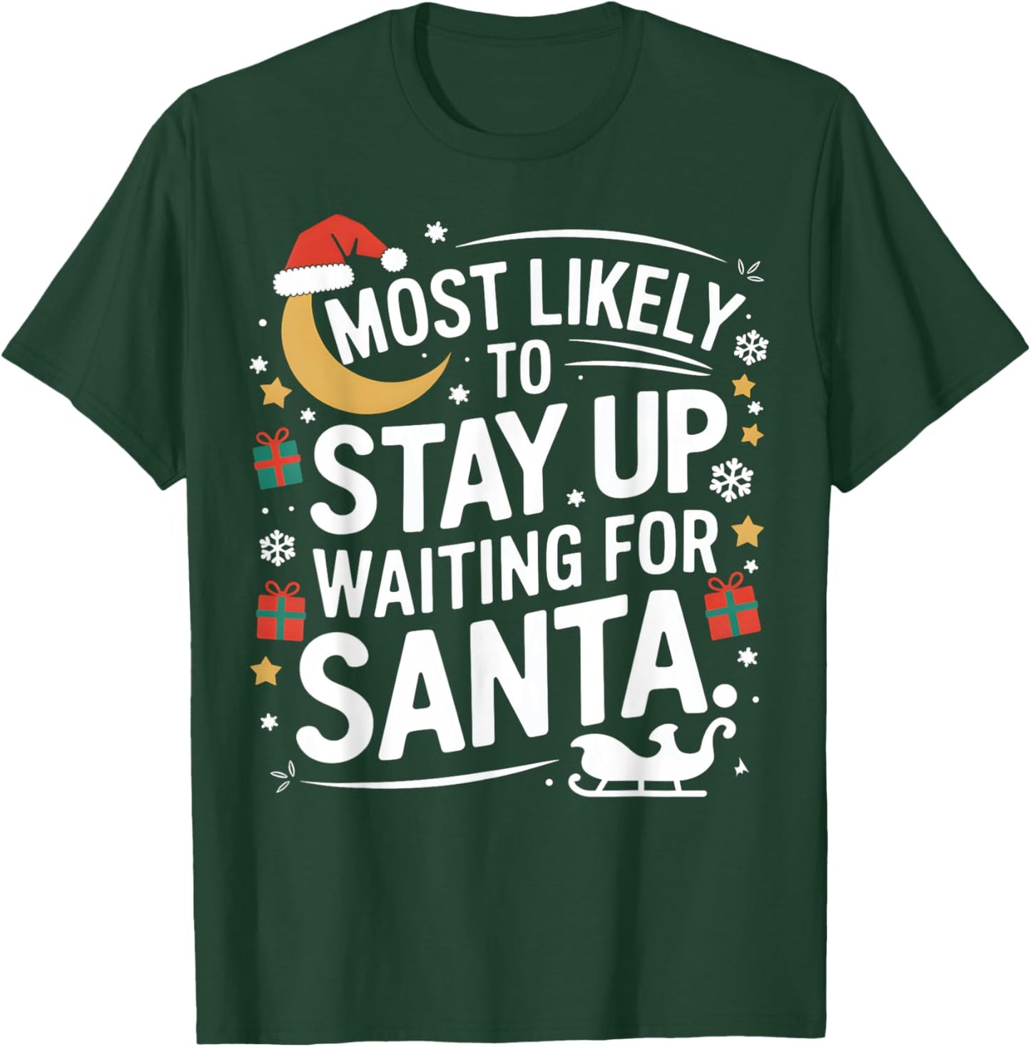 Most Likely to Stay Awake Waiting for Santa Claus Humor Xmas T-Shirt - T-Shirt | Forest