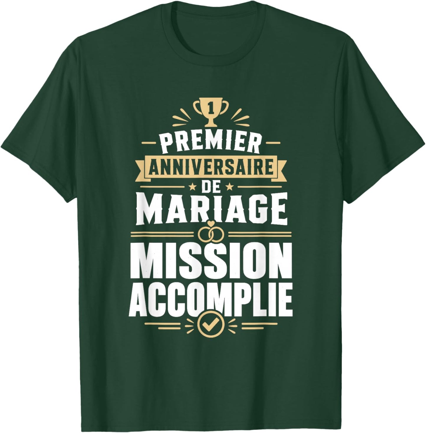 Noces De Coton Anniversaire 1 an Mariage Mission Accomplie T-Shirt - T-Shirt | Forest