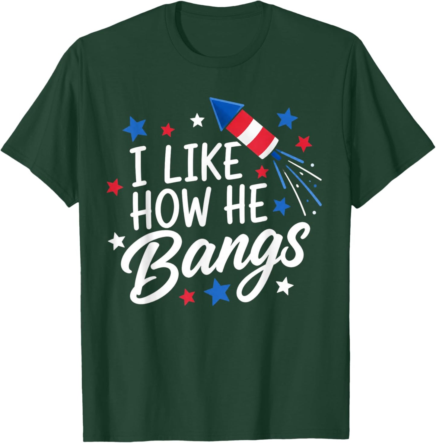 I Like How He Bangs Fireworks Funny Couple 4th of July T-Shirt - T-Shirt | Forest