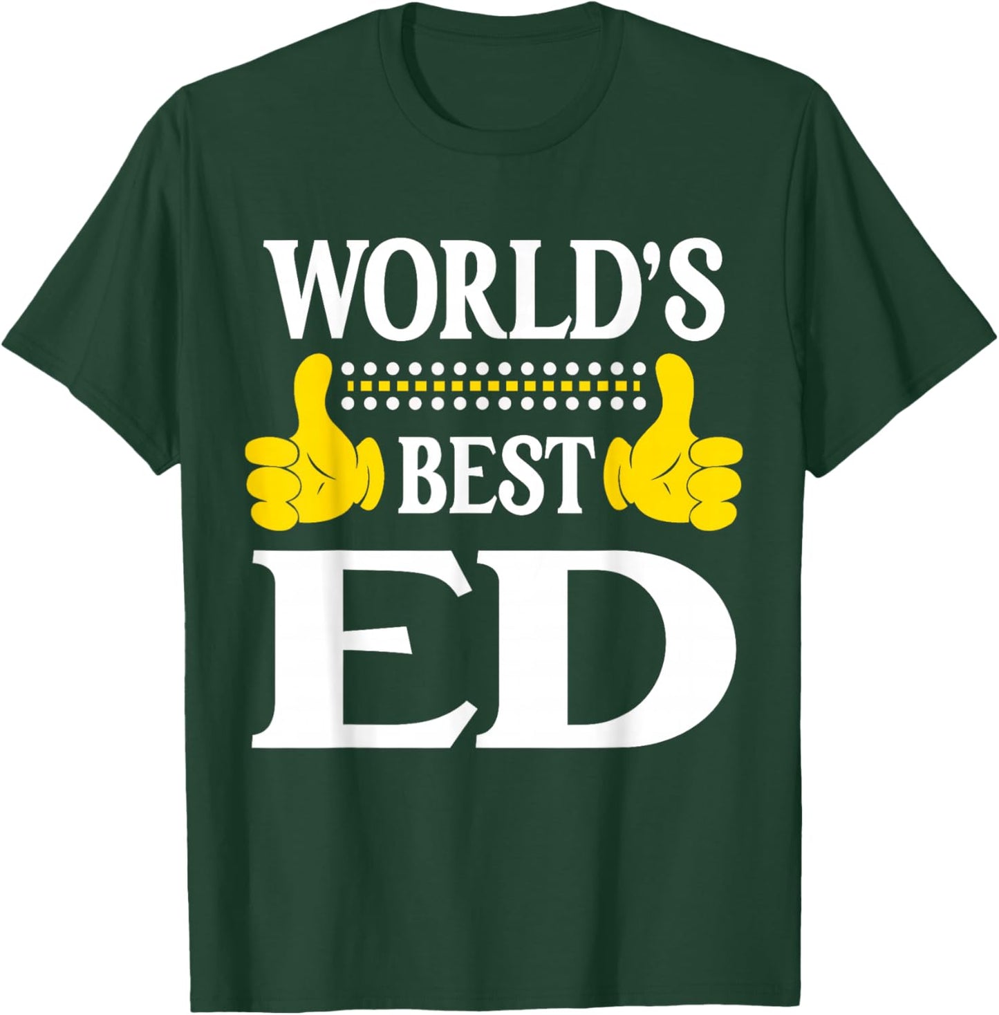 Ed Personal Name Funny First Name World's Best Ed T-Shirt - T-Shirt | Forest
