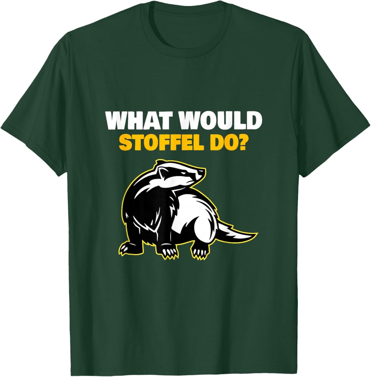 What would Stoffel do? T-Shirt - T-Shirt | Forest