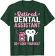 Retired Dental Assistant Go Floss Yourself Funny Retirement T-Shirt - T-Shirt | Forest