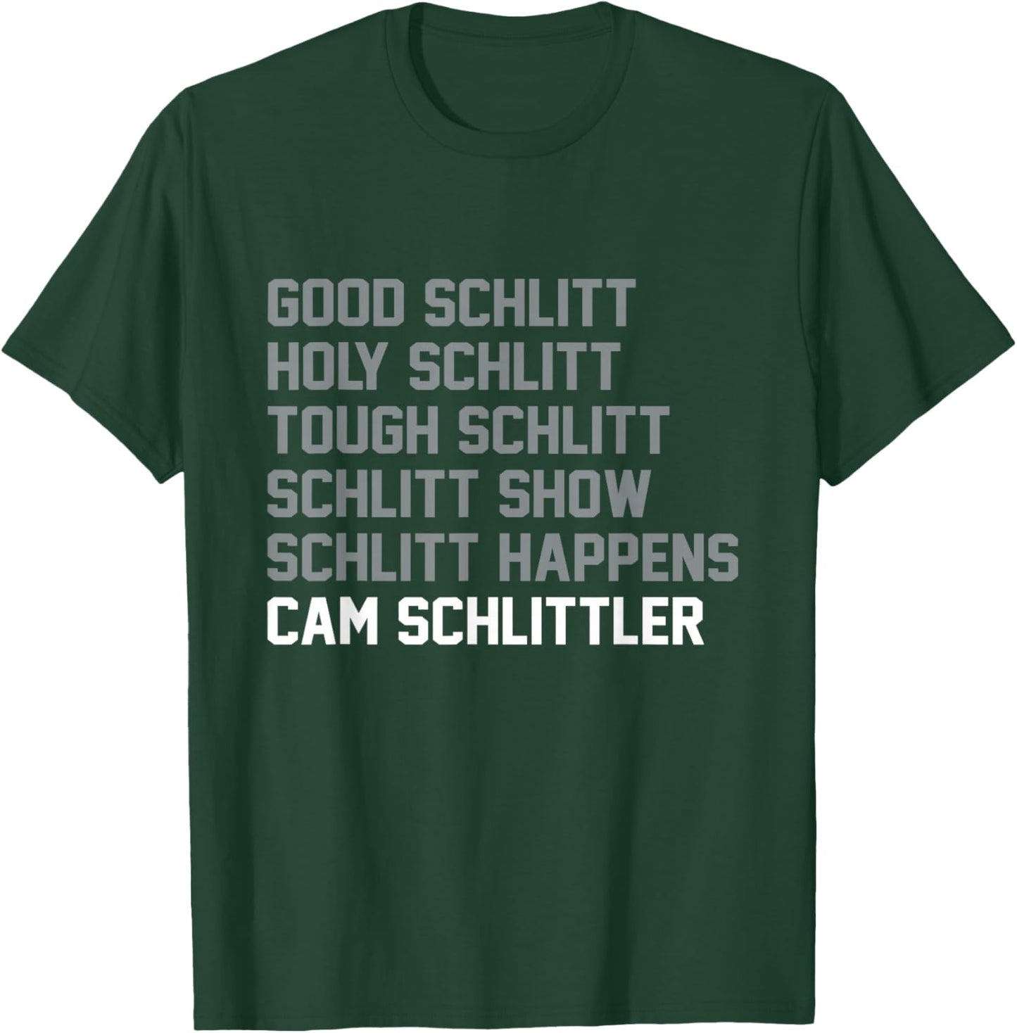 Good Schlitt Holy Schlitt Cam Schlittler Sarcastic Wordplay T-Shirt - T-Shirt | Forest