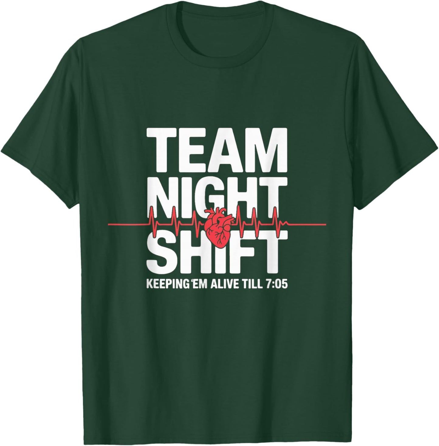 Night Team Shift Nurse Life Medical Heartbeat Healthcare T-Shirt - T-Shirt | Forest