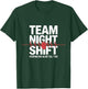 Night Team Shift Nurse Life Medical Heartbeat Healthcare T-Shirt - T-Shirt | Forest