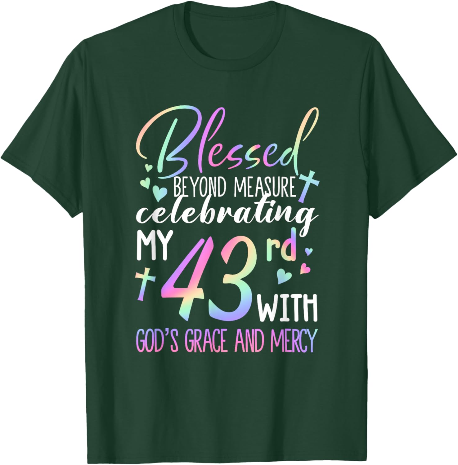 Stepping Into My 43rd Birthday With God's Grace & Mercy T-Shirt - T-Shirt | Forest