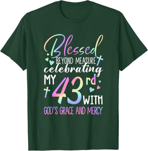 Stepping Into My 43rd Birthday With God's Grace & Mercy T-Shirt - T-Shirt | Forest