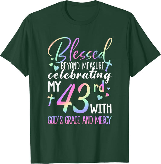 Stepping Into My 43rd Birthday With God's Grace & Mercy T-Shirt - T-Shirt | Forest