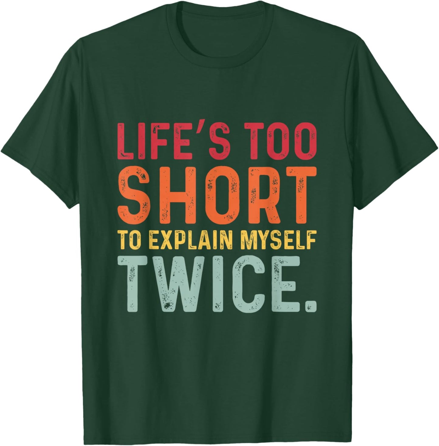 Humorous Sarcastic Funny Sayings Witty Humor Meme Men Women T-Shirt - T-Shirt | Forest