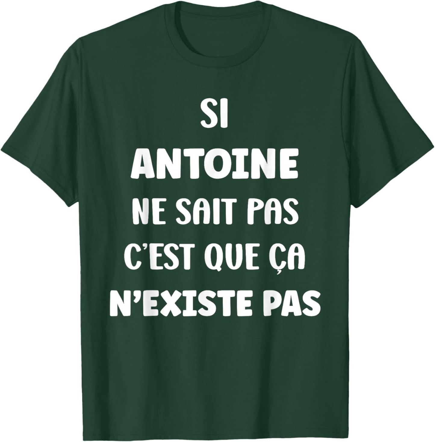 Funny Si Antoine ne Sait Pas Sait Pas Prénom Antoine Humour T-Shirt - T-Shirt | Forest