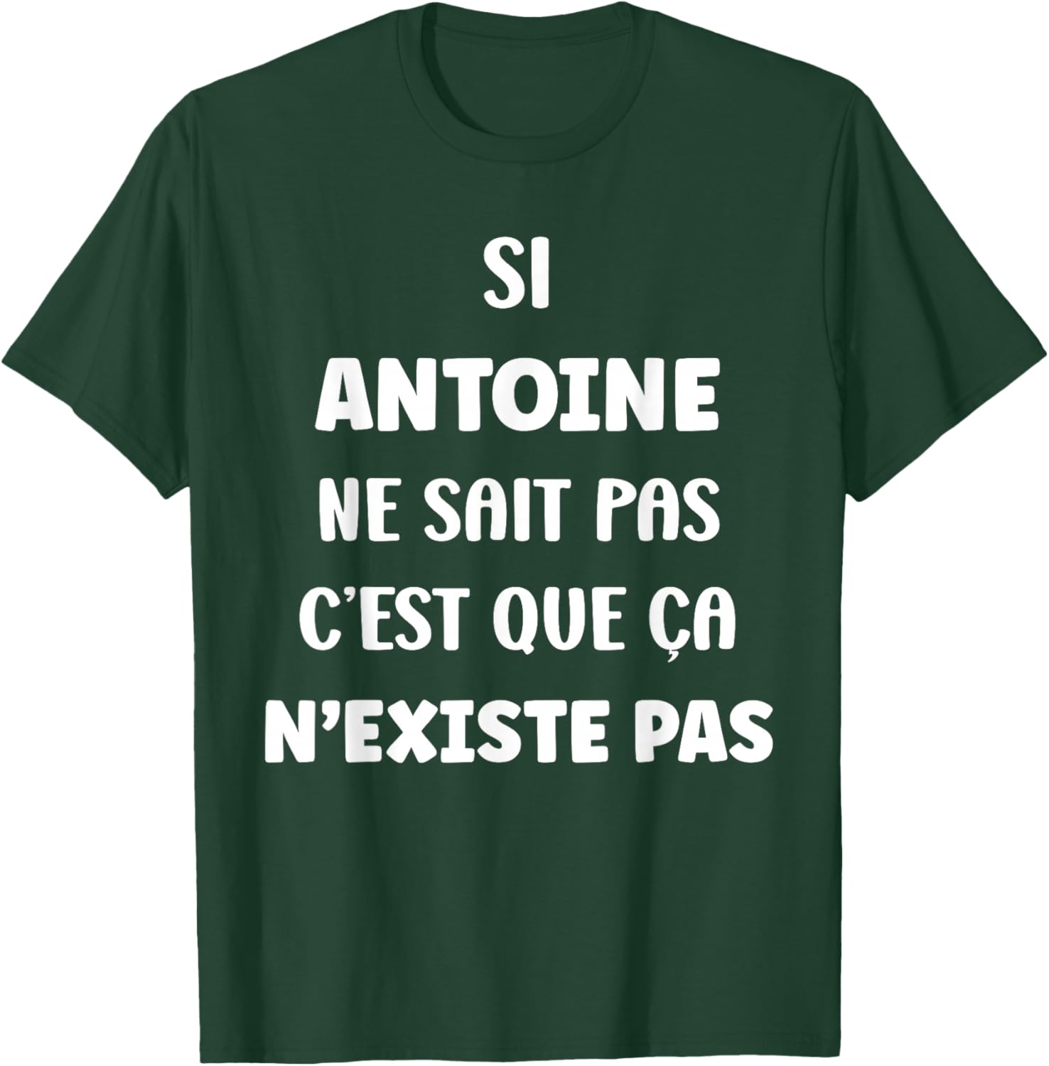 Funny Si Antoine ne Sait Pas Sait Pas Prénom Antoine Humour T-Shirt - T-Shirt | Forest
