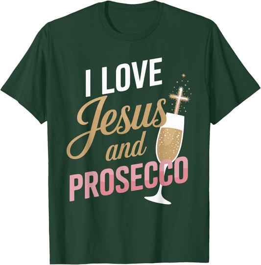 I Love Jesus and Prosecco Funny Bar Prosecco T-Shirt - T-Shirt | Forest