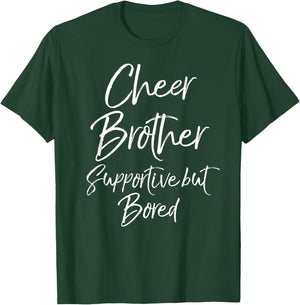 Cheer Brother Supportive but Bored Funny Cheerleading Bro T-Shirt - T-Shirt | Forest