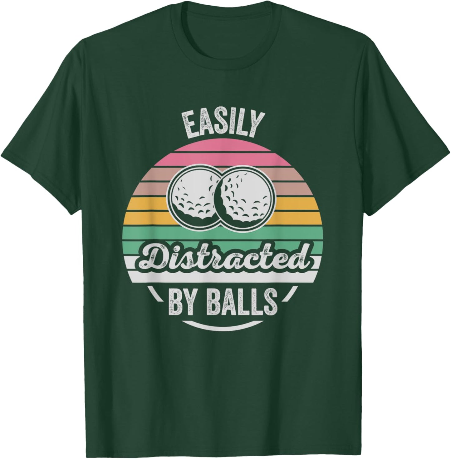 Easily Distracted By Balls Golf Humor T-Shirt - T-Shirt | Forest