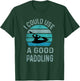I Could Use A Good Paddling canoe kayaking lovers T-Shirt - T-Shirt | Forest