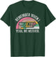 Remember When I Asked Your Opinion Yeah T-Shirt - T-Shirt | Forest