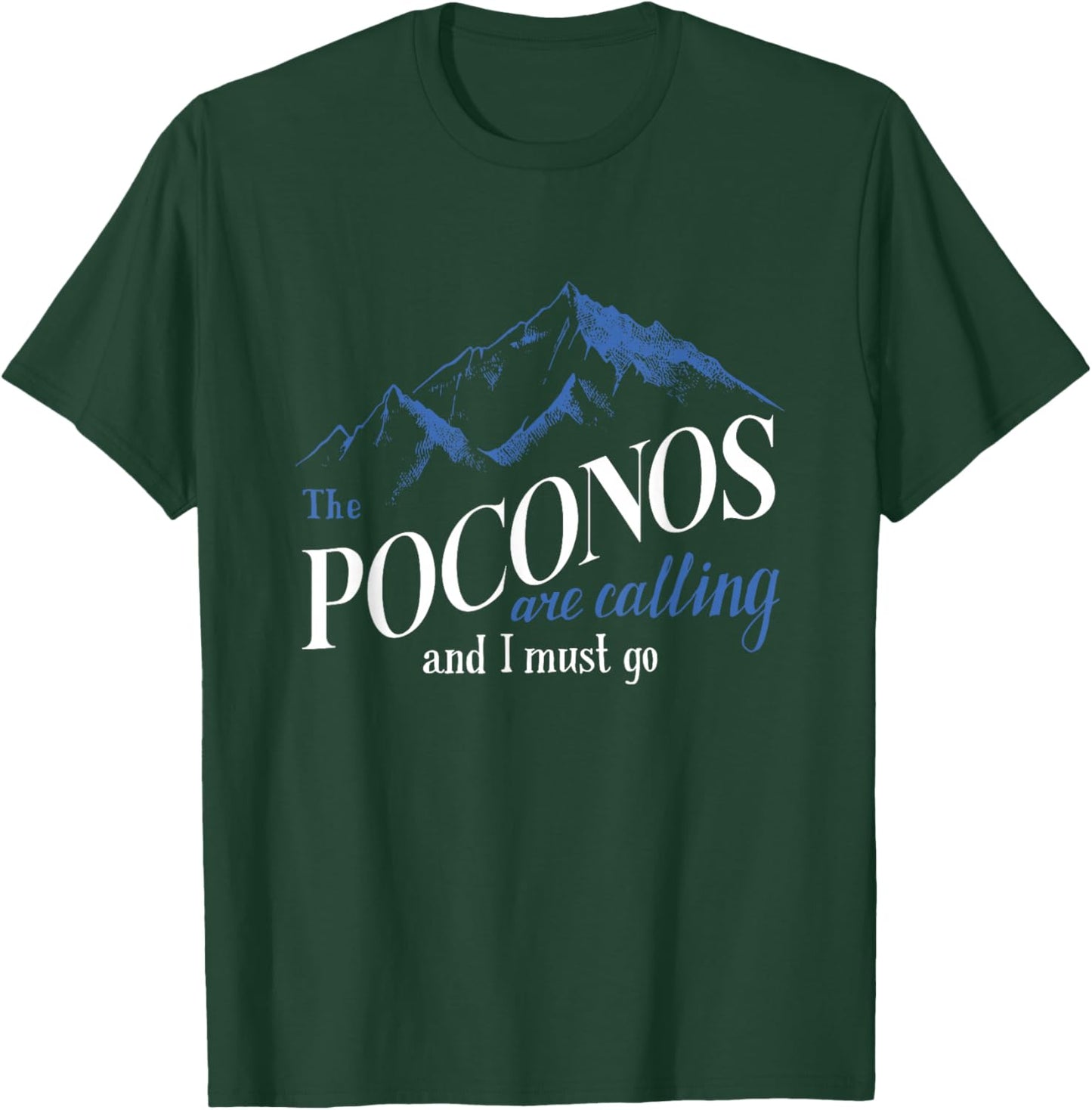 The Poconos Are Calling And I Must Go Mountain Hiking Skiing T-Shirt - T-Shirt | Forest