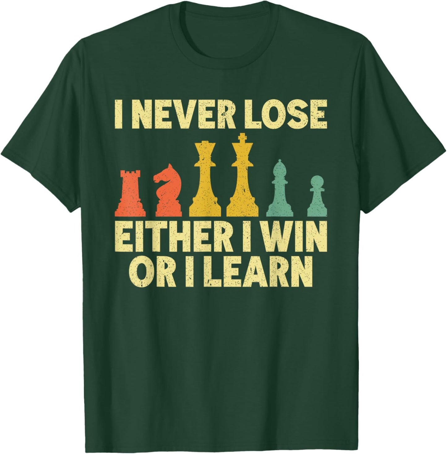 I Never Lose Either I Win Or Learn Chess Player Chess Lovers T-Shirt - T-Shirt | Forest