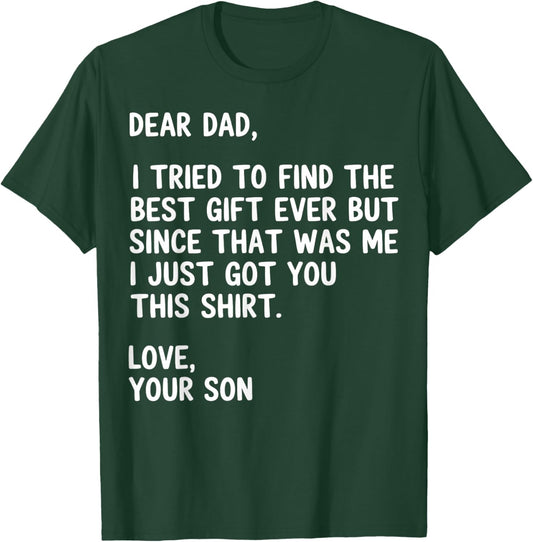 Dear Dad Quote Funny Sarcastic Humor Joke from Son T-Shirt - T-Shirt | Forest