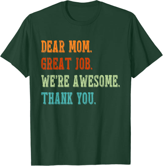 Dear Mom Great Job We're Awesome Mothers Day Matching Family T-Shirt - T-Shirt | Forest