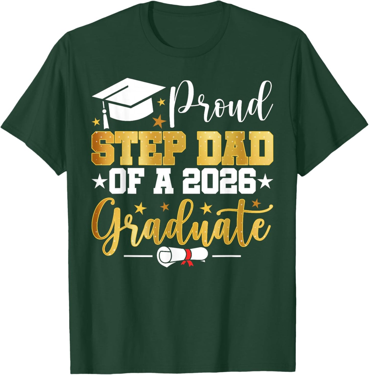 Proud Step Dad of A 2026 Graduate Family Matching Graduation T-Shirt - T-Shirt | Forest