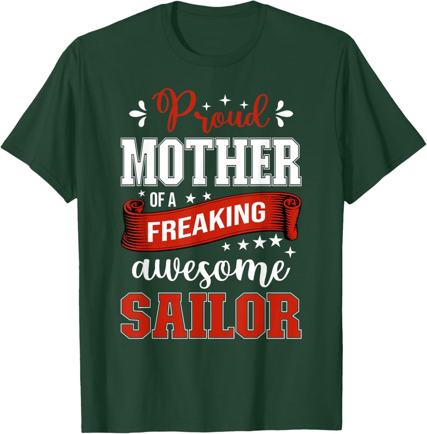 proud Mother of a freaking awesome Sailor T-Shirt - T-Shirt | Forest