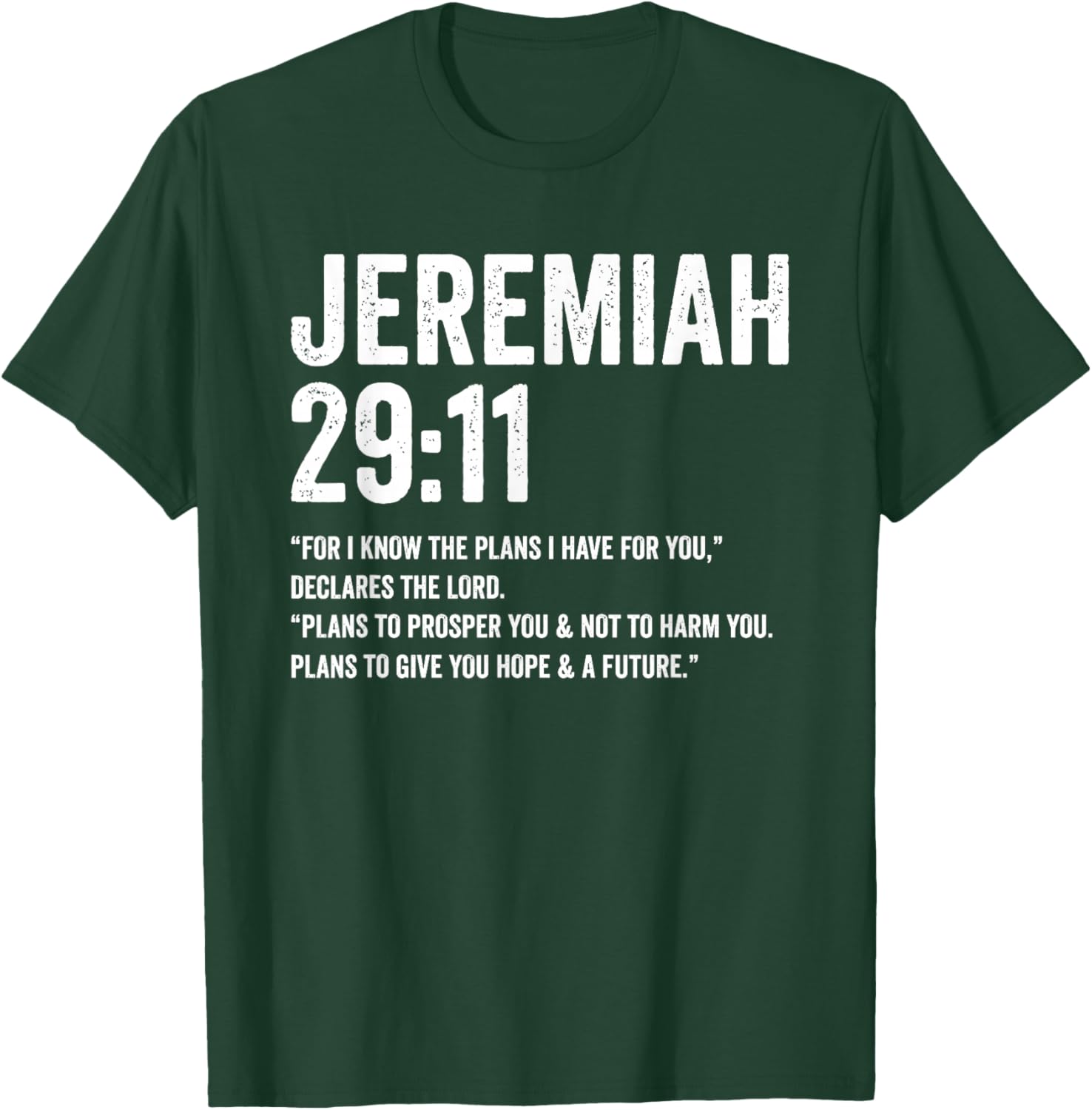 Jeremiah 29 11 for I Know The Plans I Have for You T-Shirt - T-Shirt | Forest