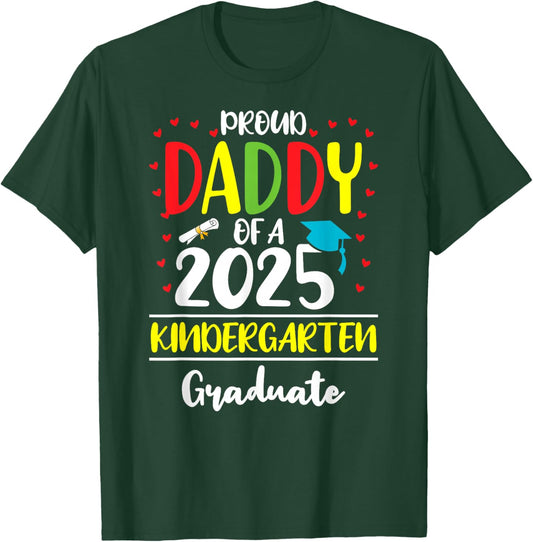 Funny Proud Daddy of a Class of 2025 Kindergarten Graduate T-Shirt - T-Shirt | Forest
