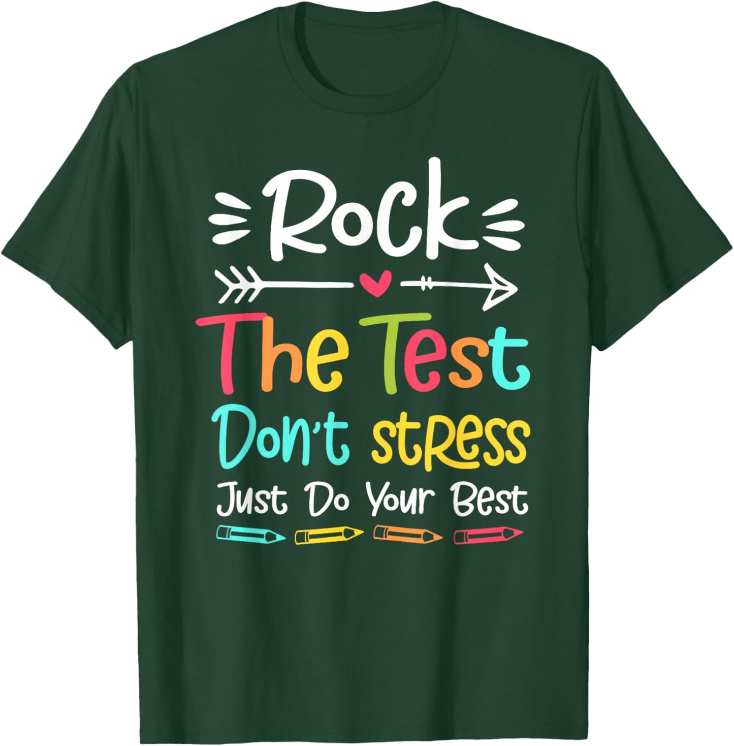 Rock The Test Don't Stress Just Do Your Best Teacher Testing T-Shirt - T-Shirt | Forest