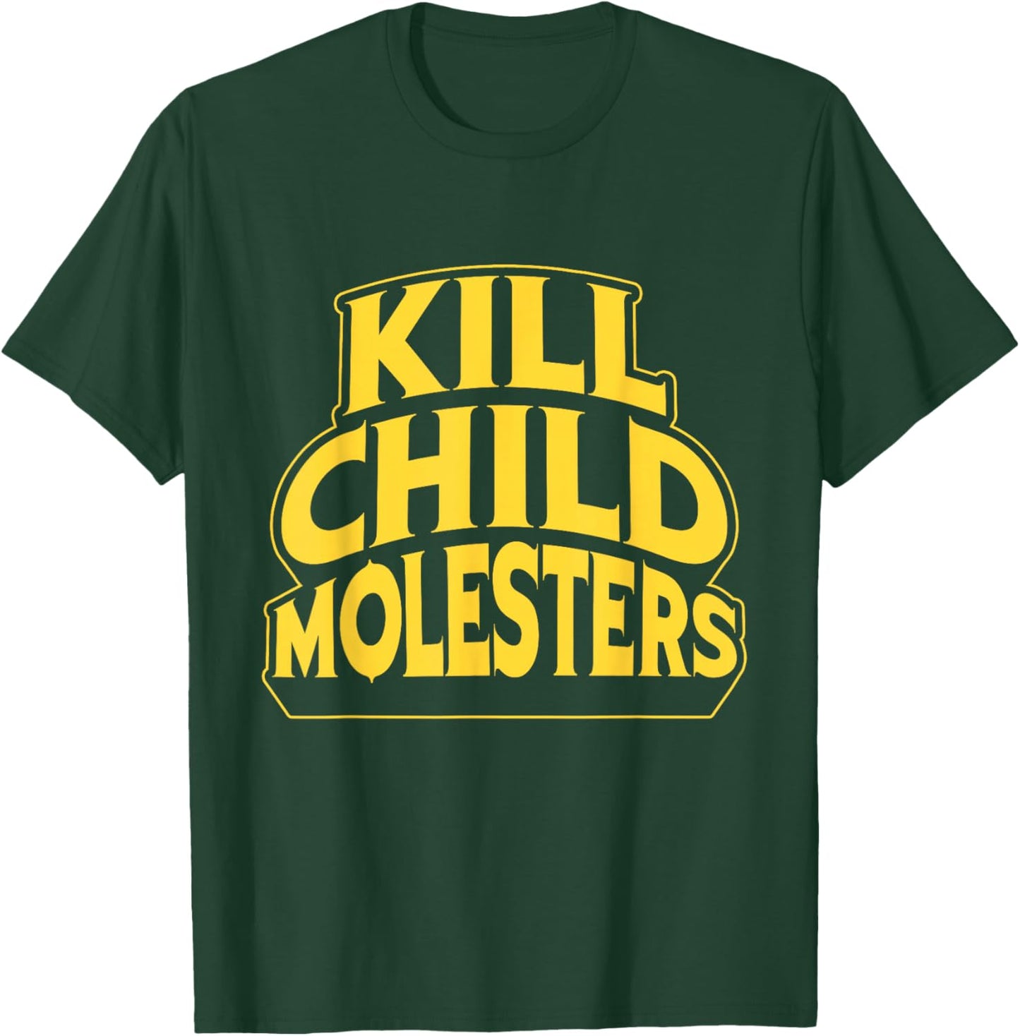 Children Protection Kill Child Molesters Kid Awareness T-Shirt - T-Shirt | Forest