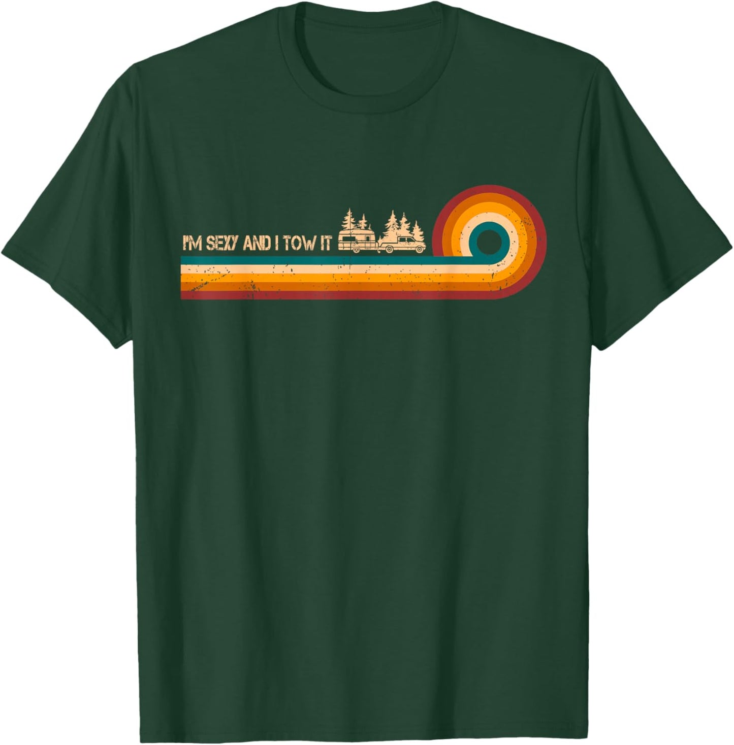 Sarcastic Shirt Retro Stripes I'm Sexy And I Tow It Shirt T-Shirt - T-Shirt | Forest