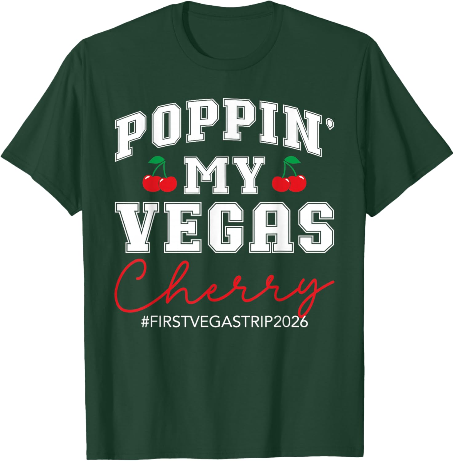 Poppin' My Vegas Cherry First Vegas Trip 2026 Vacation Party T-Shirt - T-Shirt | Forest