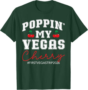 Poppin' My Vegas Cherry First Vegas Trip 2026 Vacation Party T-Shirt - T-Shirt | Forest