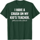 Homeschool Dad Crush On My Kid's Teacher Humor T-Shirt - T-Shirt | Forest