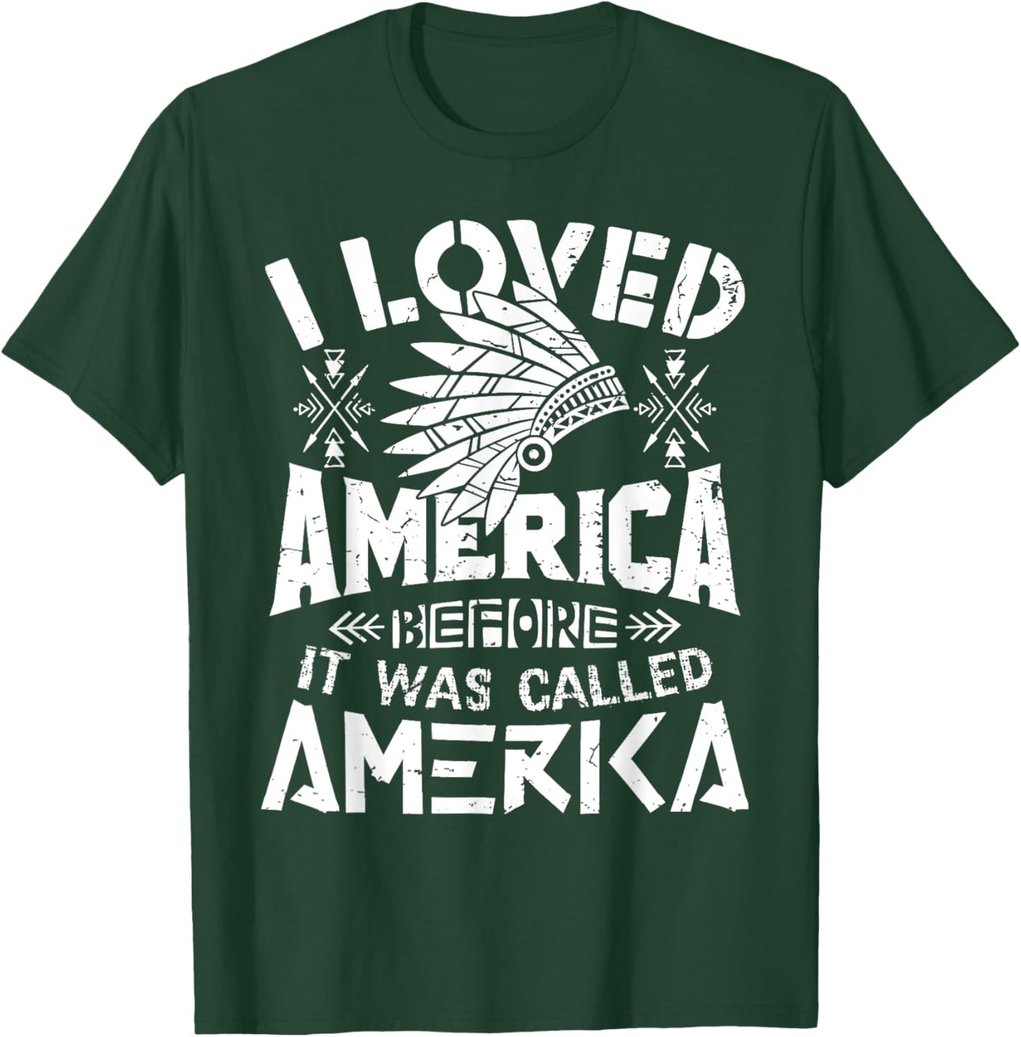 I Loved America Before It Was Called America Native American T-Shirt - T-Shirt | Forest
