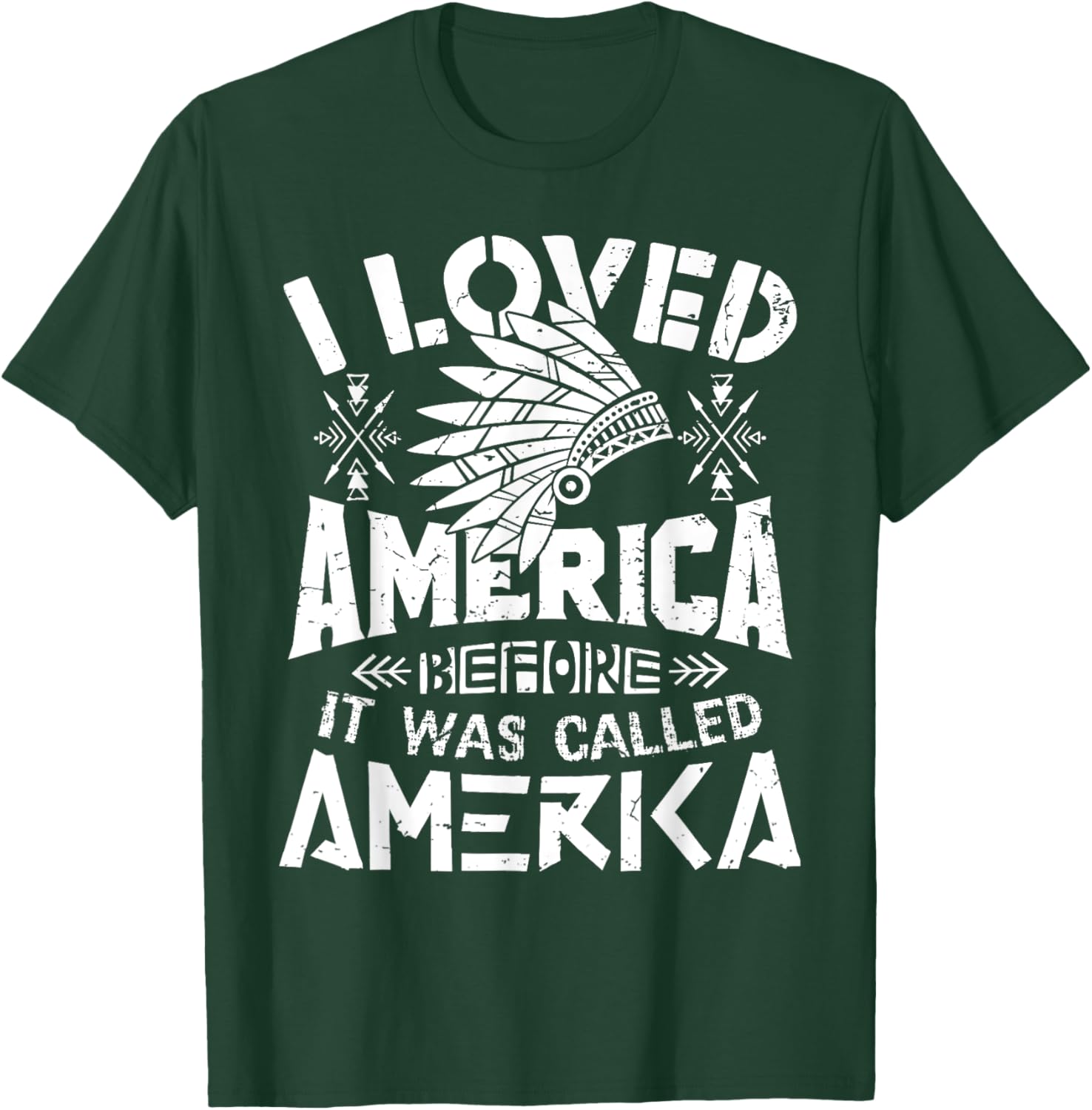 I Loved America Before It Was Called America Native American T-Shirt - T-Shirt | Forest