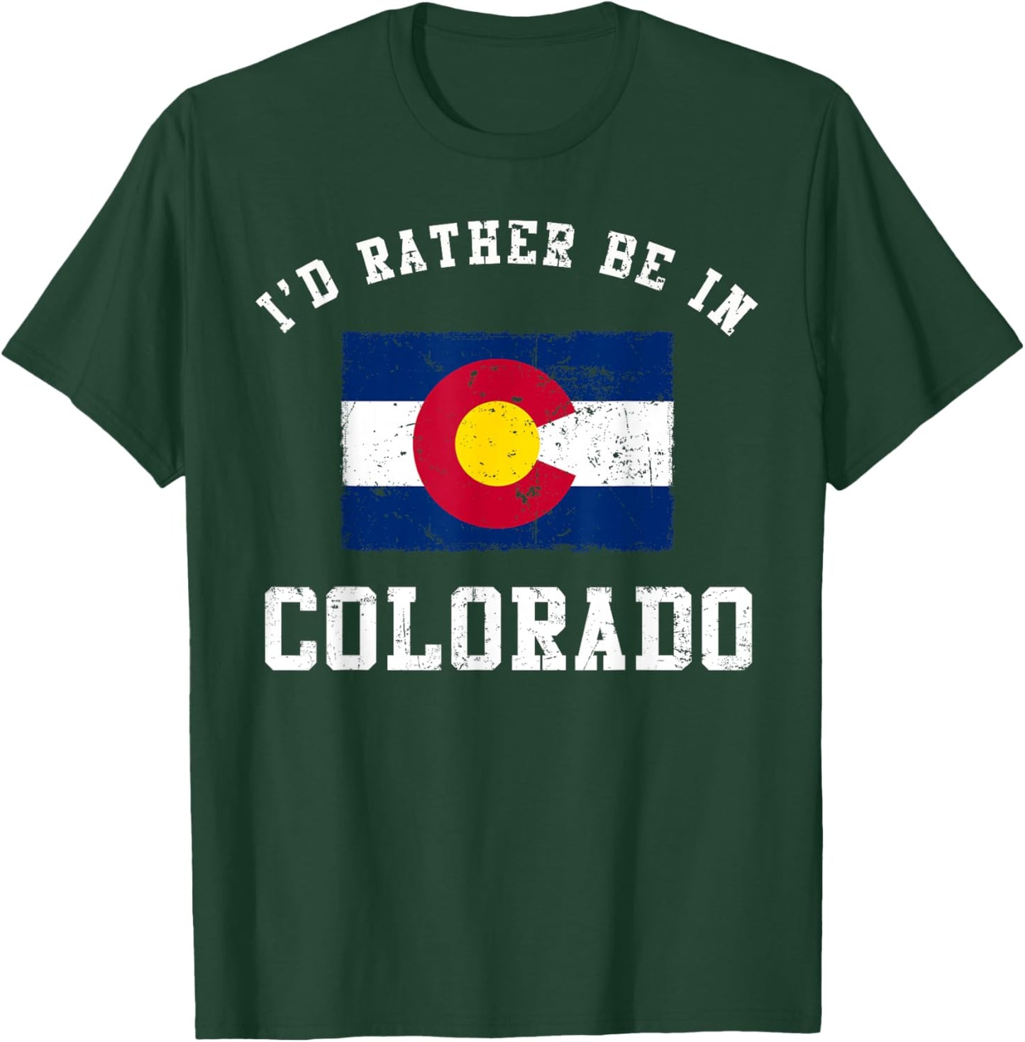 I'd Rather Be In Colorado T-Shirt - T-Shirt | Forest