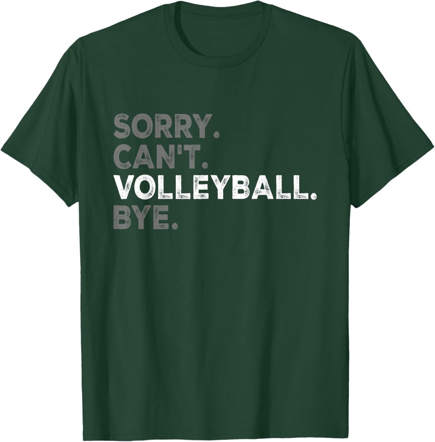 Sorry Can't Volleyball Bye Funny Volleyball Player for Teens T-Shirt - T-Shirt | Forest