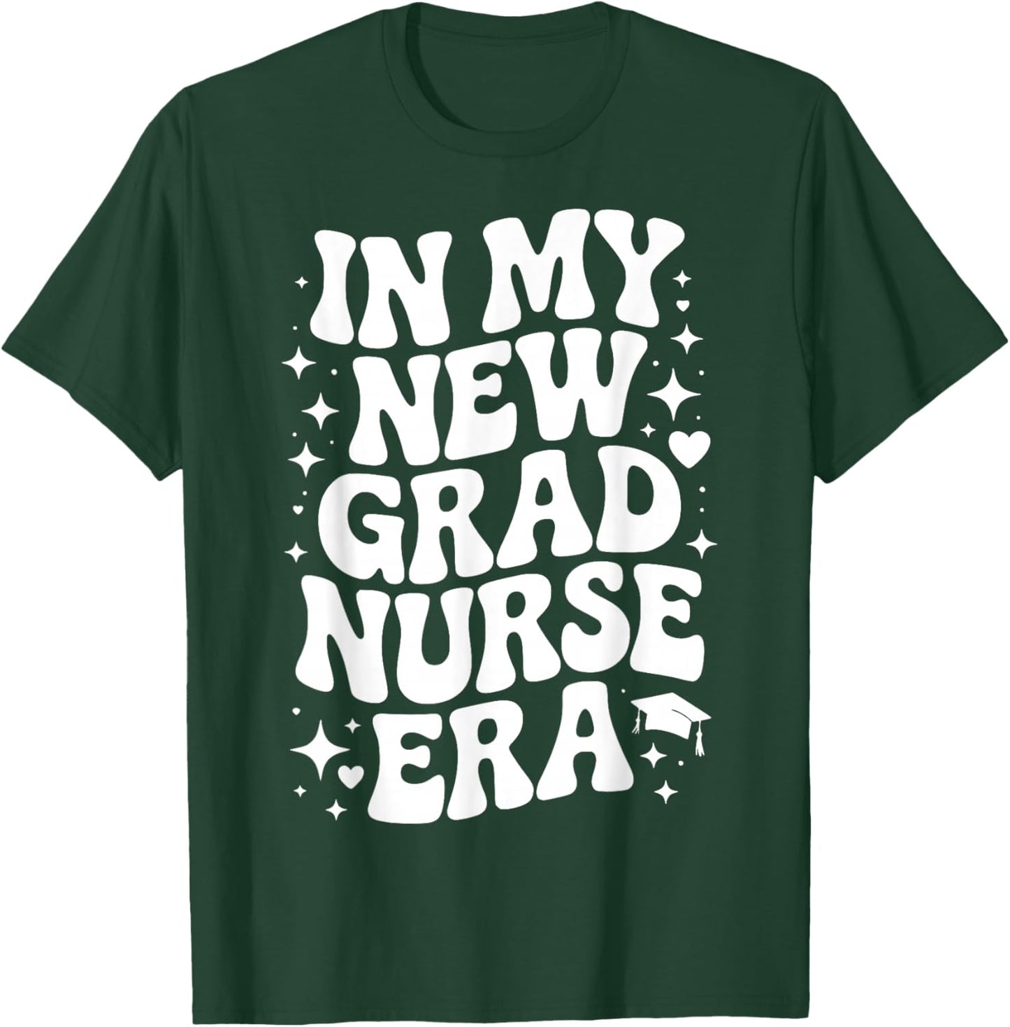 in My New Grad Nurse Era, RN Graduation, Nursing Residency T-Shirt - T-Shirt | Forest