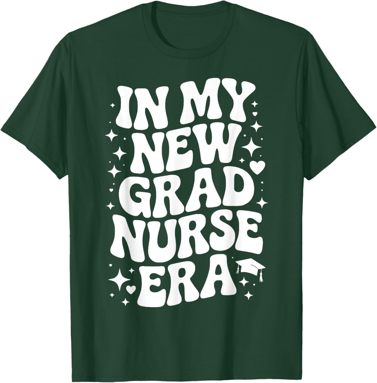 in My New Grad Nurse Era, RN Graduation, Nursing Residency T-Shirt - T-Shirt | Forest