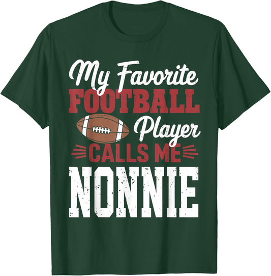 My Favorite Football Player Calls Me Nonnie T-Shirt - T-Shirt | Forest