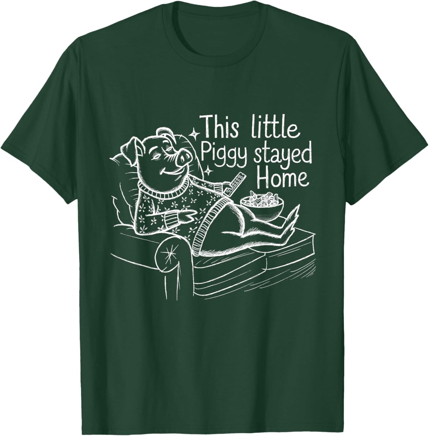 This Little Piggy Stayed Home Cozy Pig Humor Design T-Shirt - T-Shirt | Forest