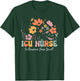 Icu Nurse Shirt Icu Nurse Intensive Care Unit Women Flower T-Shirt - T-Shirt | Forest