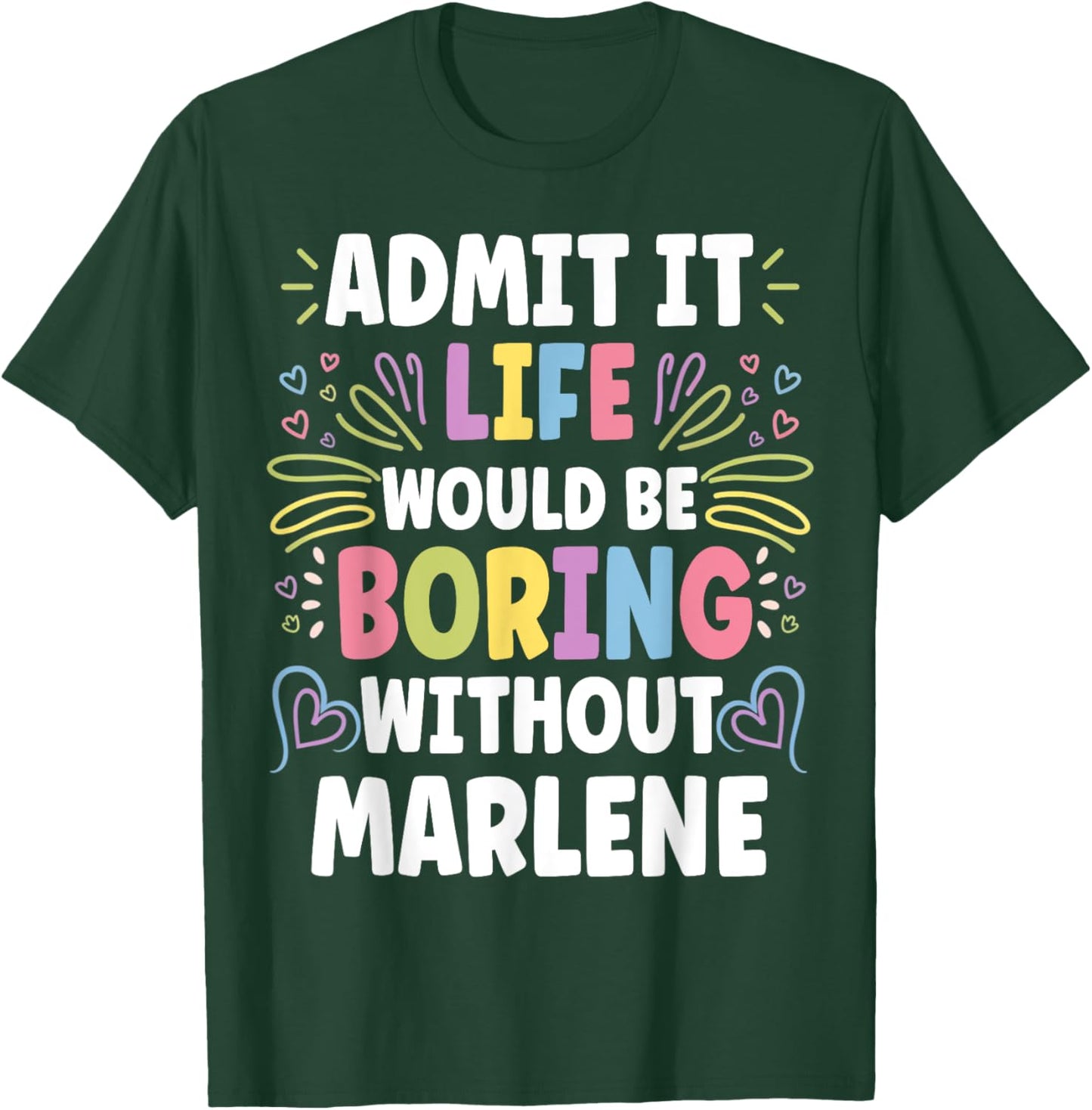 MARLENE Personalized Name Funny Cute Custom MARLENE Name T-Shirt - T-Shirt | Forest